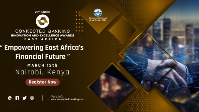 20th Edition Connected Banking Summit – Innovation & Excellence Awards 20th Edition Connected Banking Summit – Innovation & Excellence Awards 2025 – East Africa