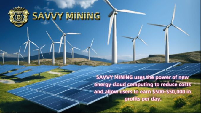 Crypto Global latest news: SAVVY MINING teaches you how to make more than 10,000 yuan a day in cloud mining!