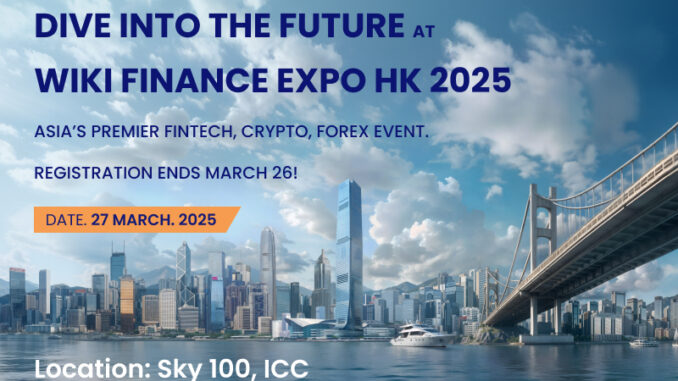 Discover the Future of FinTech at Wiki Finance Expo Hong Discover the Future of FinTech at Wiki Finance Expo Hong Kong 2025