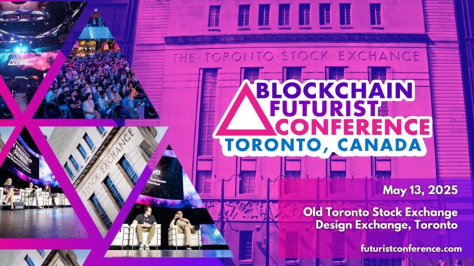 Blockchain Futurist Conference Returns to Toronto with Industry-Leading Sponsors and Blockchain Futurist Conference Returns to Toronto with Industry-Leading Sponsors and Activations
