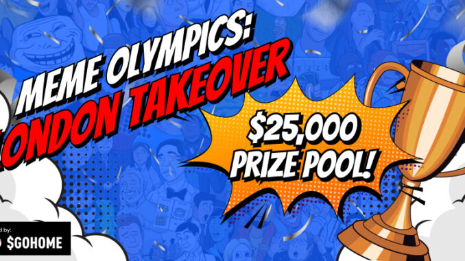 GOHOME Launches the Meme Olympics: $25,000 in Prizes and London Billboard Fame Await