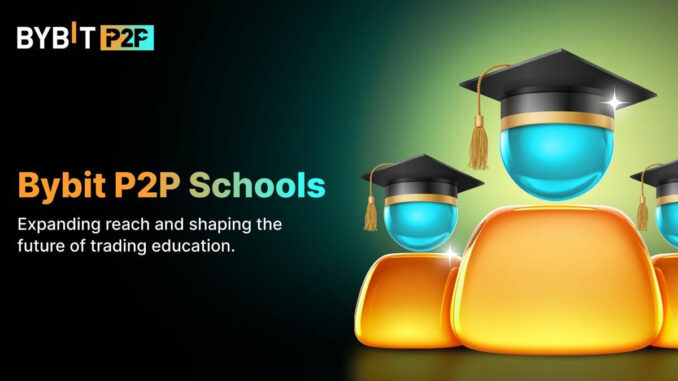 Bybit Launches Global P2P School to Advance Peer-to-Peer Trading Education Bybit Launches Global P2P School to Advance Peer-to-Peer Trading Education