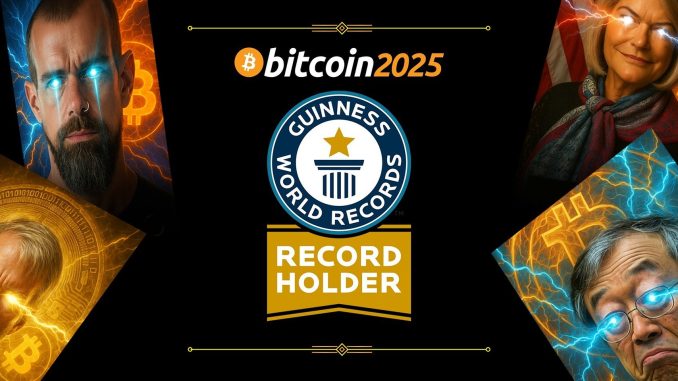 Bitcoin 2025 Attendees Set GUINNESS WORLD RECORDSTM Title for Most Bitcoin Transactions in a Single Day