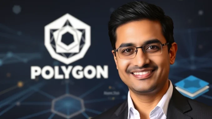 Polygon Foundation: Strategic Sandeep Nailwal Appointment Powers Ecosystem Growth