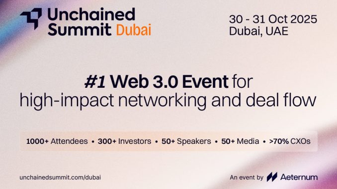 Aeternum Confirms Return of Unchained Summit to Dubai on October 30–31, 2025 