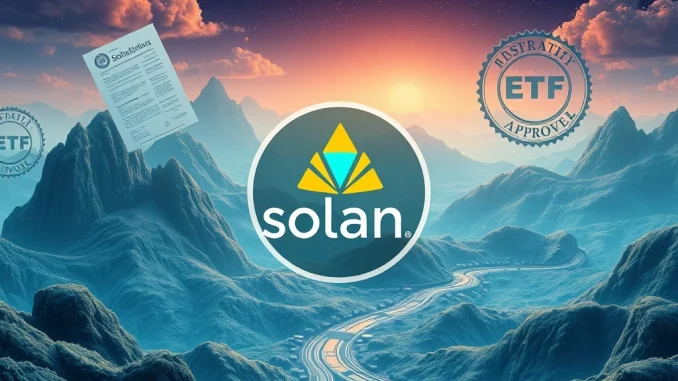 Solana ETF regulatory approval process with 21Shares filing documents