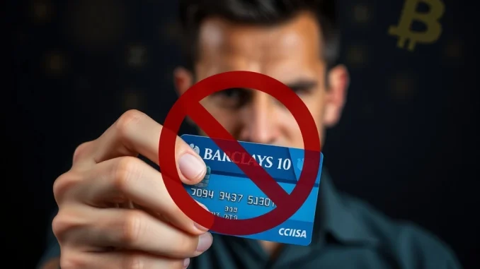Barclays Shocks Customers: No More Crypto Transactions via Bank Cards from June 27 Barclays blocks crypto transactions with bank cards starting June 27