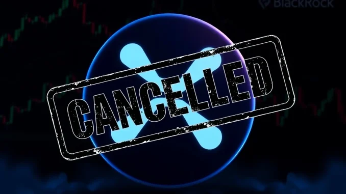 XRP update cancelled by BlackRock in the crypto market