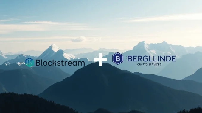 Blockstream's strategic acquisition of Berglinde AG, enhancing Swiss crypto services and Bitcoin infrastructure.